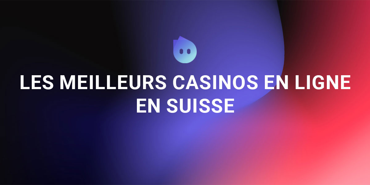 Bannière les meilleurs casinos en ligne en suisse