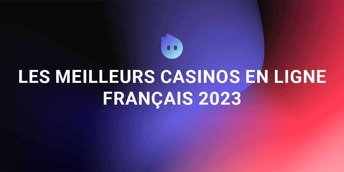 Bannière meilleurs casinos français 2023