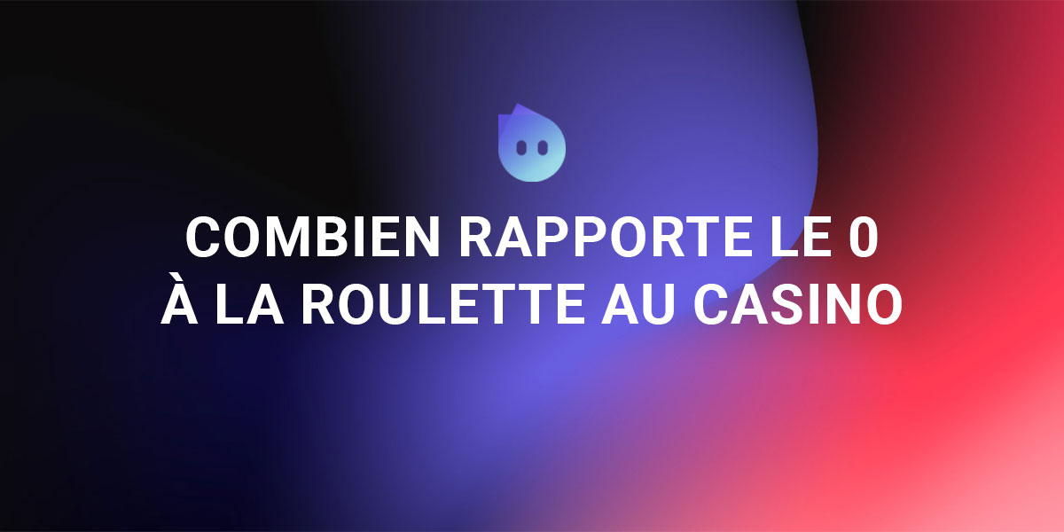 Combien rapporte le zéro au casino